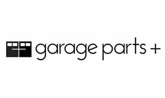 GARAGE PARTS +