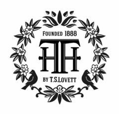 FOUNDED 1888 BY T.S. LOVETT HTH