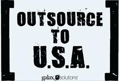 OUTSOURCE TO U.S.A. GALAXE.SOLUTIONS