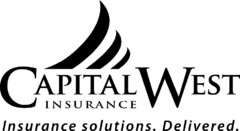 CAPITAL WEST INSURANCE INSURANCE SOLUTIONS. DELIVERED.