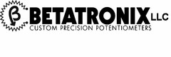 BETATRONIX LLC CUSTOM PRECISION POTENTIOMETERS