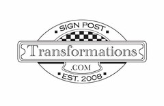 SIGN POST TRANSFORMATIONS.COM EST. 2008