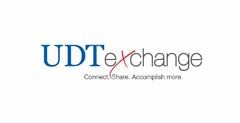 UDTEXCHANGE CONNECT. SHARE. ACCOMPLISH MORE.