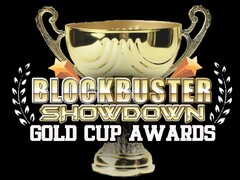 BLOCKBUSTER SHOWDOWN GOLD CUP AWARDS