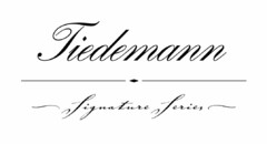 TIEDEMANN SIGNATURE SERIES