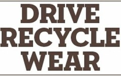 DRIVE RECYCLE WEAR