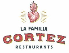 LA FAMILIA CORTEZ RESTAURANTS