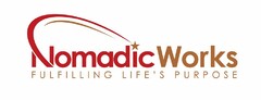 NOMADIC WORKS FULFILLING LIFE'S PURPOSE