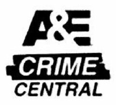 A&E CRIME CENTRAL