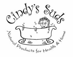 CINDY'S SUDS NATURAL PRODUCTS FOR HEALTH & HOME