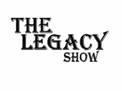 THE LEGACY SHOW