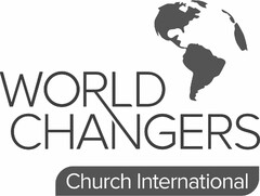 WORLD CHANGERS CHURCH INTERNATIONAL