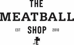 THE MEATBALL SHOP EST 2010