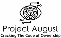 PROJECT AUGUST CRACKING THE CODE OF OWNERSHIP