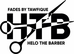 FADES BY TAWFIQUE HTB HELO THE BARBER