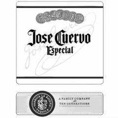 JOSE CUERVO JOSE CUERVO ESPECIAL A FAMILY COMPANY FOR TEN GENERATIONS FABRICA LA ROJENA