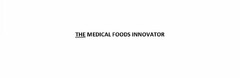 THE MEDICAL FOODS INNOVATOR