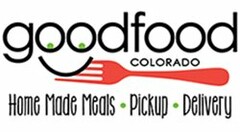 GOODFOOD COLORADO HOME MADE MEALS · PICKUP· DELIVERY