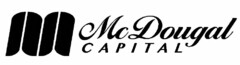 M MCDOUGAL CAPITAL