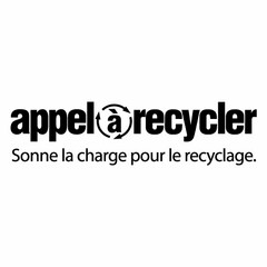 APPELÀRECYCLER SONNE LA CHARGE POUR LE RECYCLAGE.