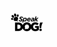 SPEAK DOG!