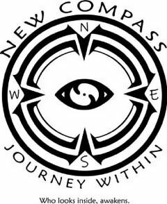 "NEW COMPASS"; "JOURNEY WITHIN" ; LETTERS N, E, S AND W; AND THE SENTENCE "WHO LOOKS INSIDE, AWAKENS.".