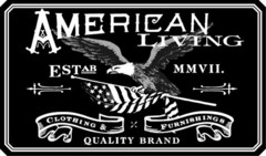 AMERICAN LIVING CLOTHING & FURNISHINGS QUALITY BRAND ESTAB MMVII