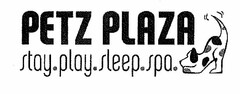 PETZ PLAZA STAY. PLAY. SLEEP. SPA