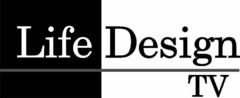 LIFE DESIGN TV