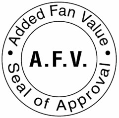 ADDED FAN VALUE SEAL OF APPROVAL A.F.V.