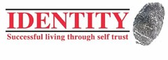 IDENTITY SUCCESSFUL LIVING THROUGH SELF TRUST