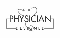 PHYSICIAN DESIGNED