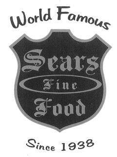 WORLD FAMOUS SEARS FINE FOOD SINCE 1938