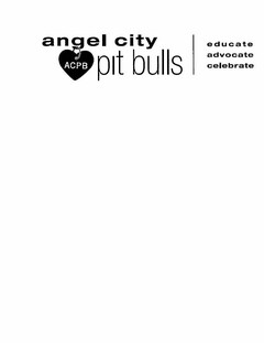 ANGEL CITY ACPB PIT BULLS EDUCATE ADVOCATE CELEBRATE