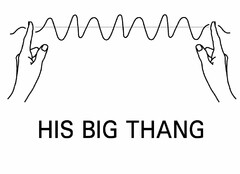 HIS BIG THANG