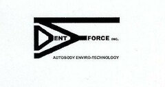 DENT FORCE INC. AUTOBODY ENVIRO-TECHNOLOGY