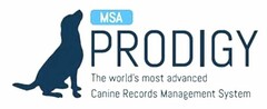 MSA PRODIGY THE WORLD'S MOST ADVANCED CANINE RECORDS MANAGEMENT SYSTEM