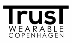 TRUST WEARABLE COPENHAGEN