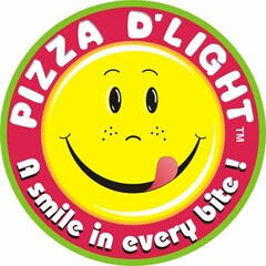 PIZZA D'LIGHT A SMILE IN EVERY BITE!