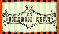 HOMEMADE CIRCUS