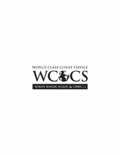 WORLD CLASS CLIENT SERVICE WC CS ROBINS, KAPLAN, MILLER & CIRESI L.L.P.