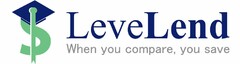 LEVELEND: WHEN YOU COMPARE, YOU SAVE