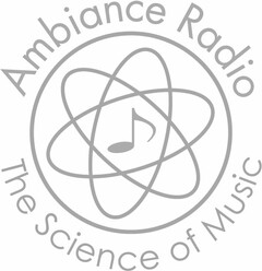 AMBIANCE RADIO THE SCIENCE OF MUSIC