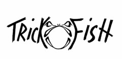 TRICK FISH