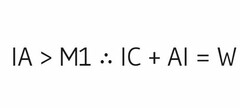 IA > M1 IC + AI = W