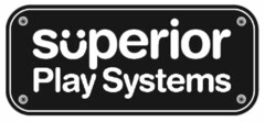 SUPERIOR PLAY SYSTEMS