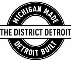 THE DISTRICT DETROIT MICHIGAN MADE DETROIT BUILT