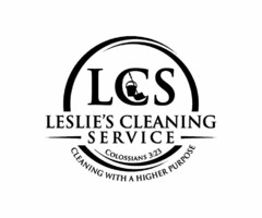 LCS LESLIE'S CLEANING SERVICE COLOSSIANS 3:23 CLEANING WITH A HIGHER PURPOSE