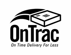 ONTRAC ON TIME DELIVERY FOR LESS