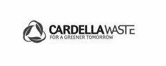 CARDELLA WASTE FOR A GREENER TOMORROW